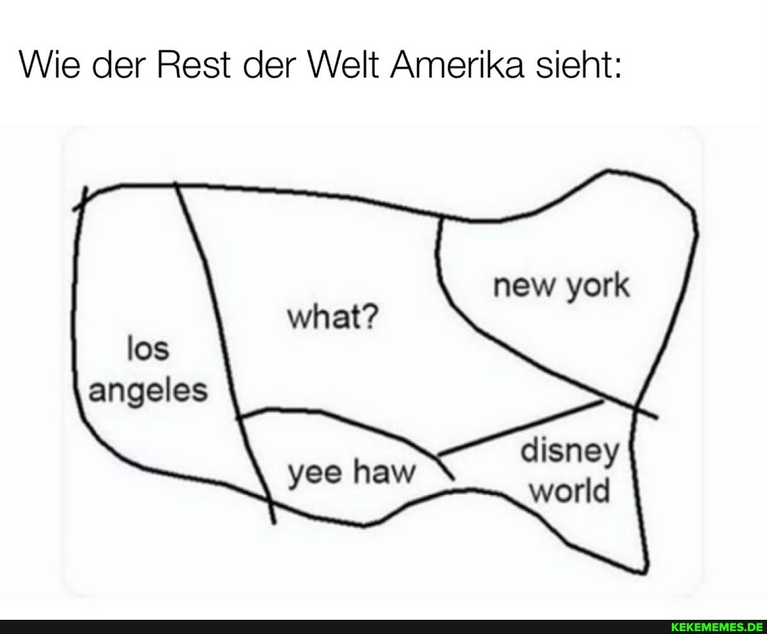Wie der Rest der Welt Amerika sieht:
new
what?
los angeles