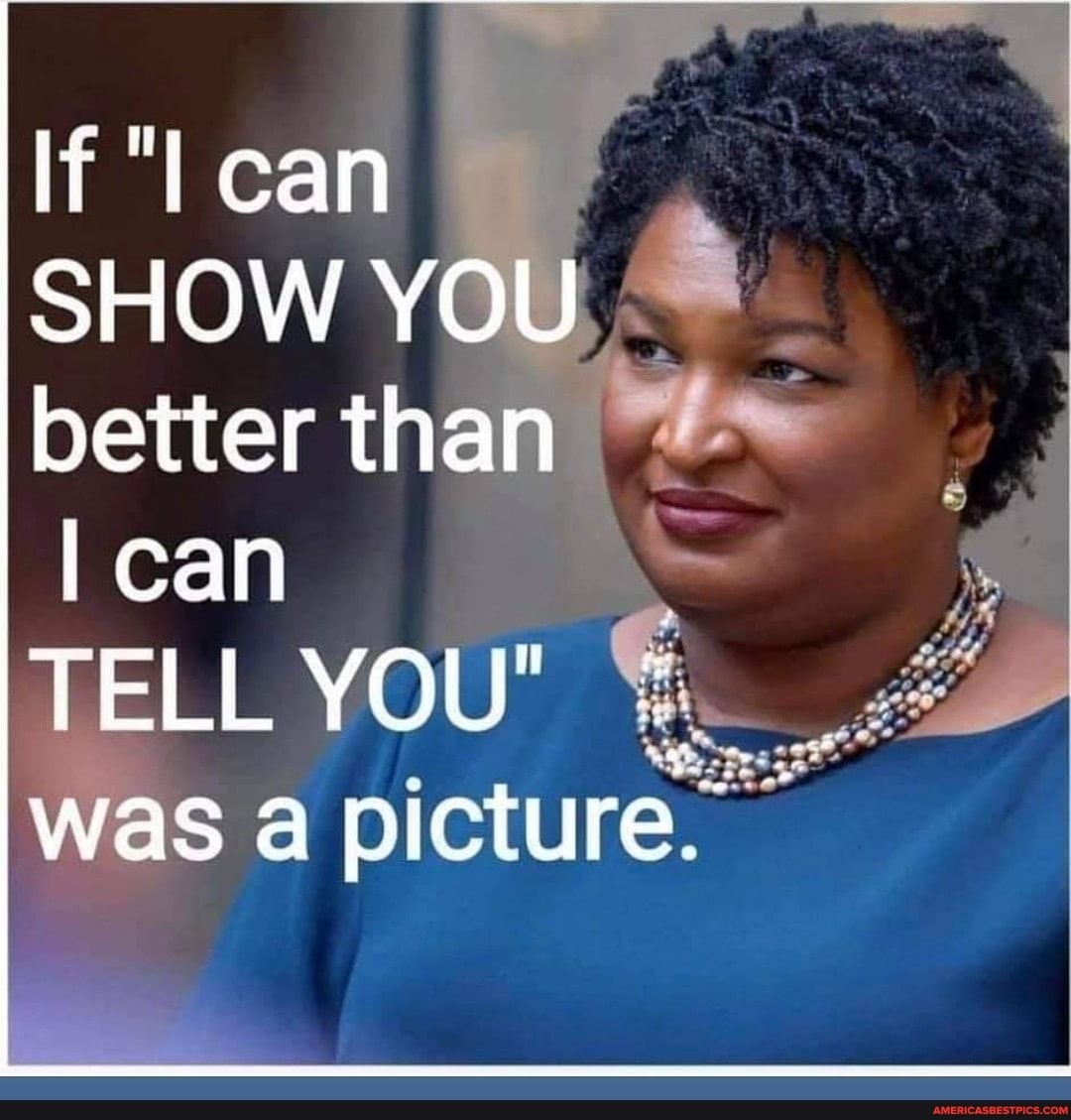 lf "lean
SHOW YOU better than
can
TELL YOU was a picture.