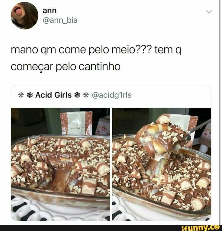 mano qm come pelo meio??? tem q
comegar pelo cantinho