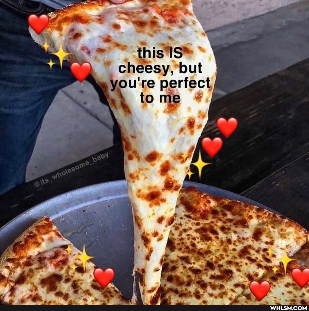 cheesy, but
re perfect
AS
