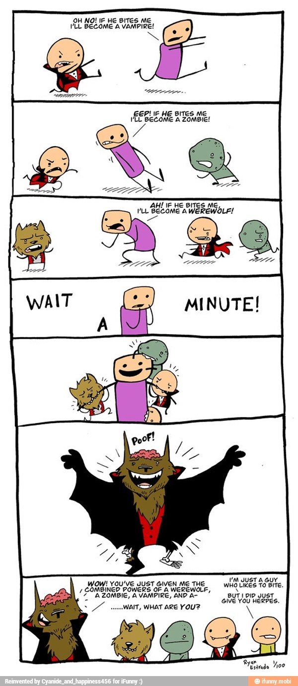 OH NO! IF HE BITES ME
VLL BECOME A VAMPIRE!
EPLIF HE BITES ME
VEL BECOME A ZOMBIE!
Wow! You've yusTGiveN Me THE
us MÊS SS Bire.
A ZOMBIE, A VAMPIRE, AND A- BUTI DIP JUST,
7
COMBINED POWERS OF A WEREWOLF,