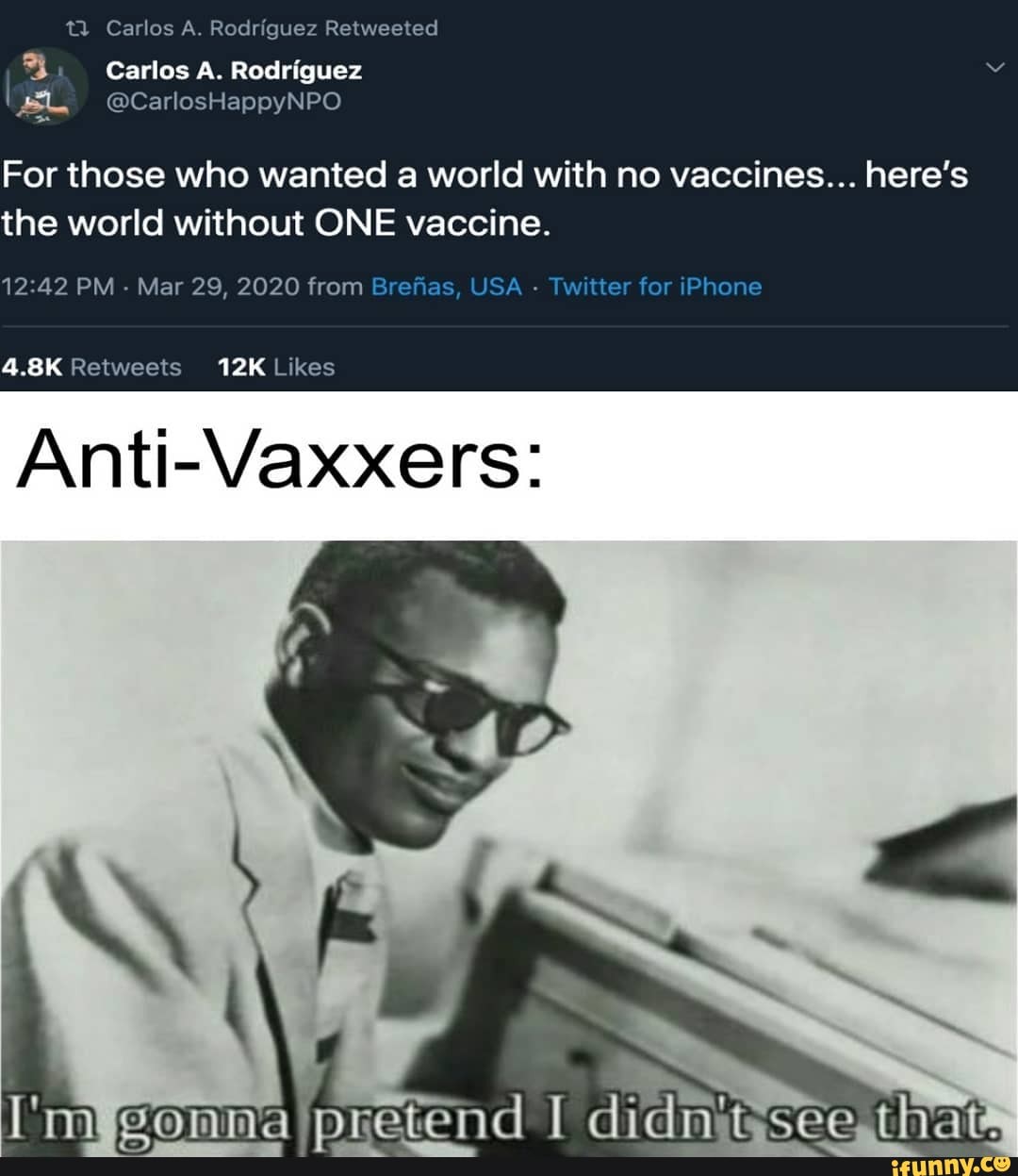Carlos A. Rodriguez Retweeted
For those who wanted a world with no vaccines... here's
the world without ONE vaccine.
PM - Mar 29, 2020 from
Anti-Vaxxers: