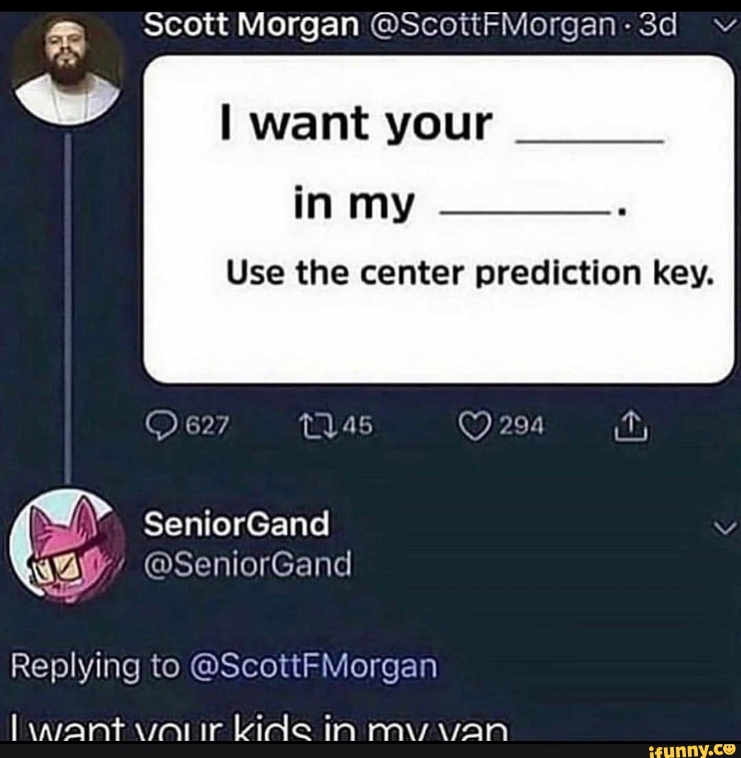 Scott v want your in my Use the center