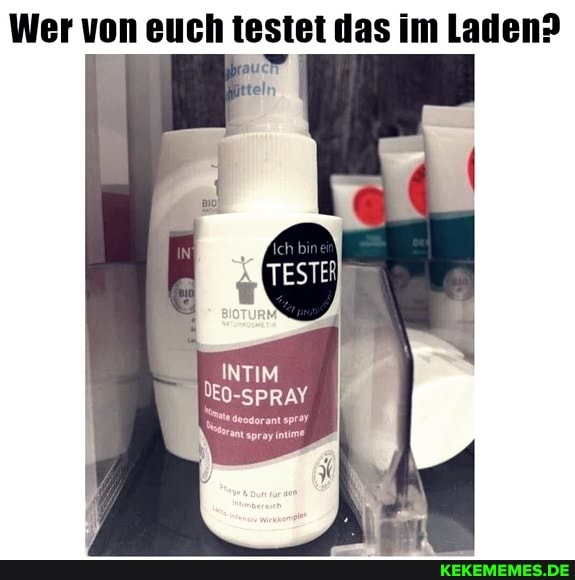 Wer von euch testet das im Laden?
INTIM DEO-SPRAY
deodorant spraY
ederant sprayintime