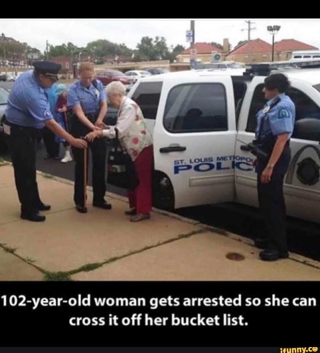 102 Year Old Woman Gets Arrested So She Can Cross It Off Her Bucket