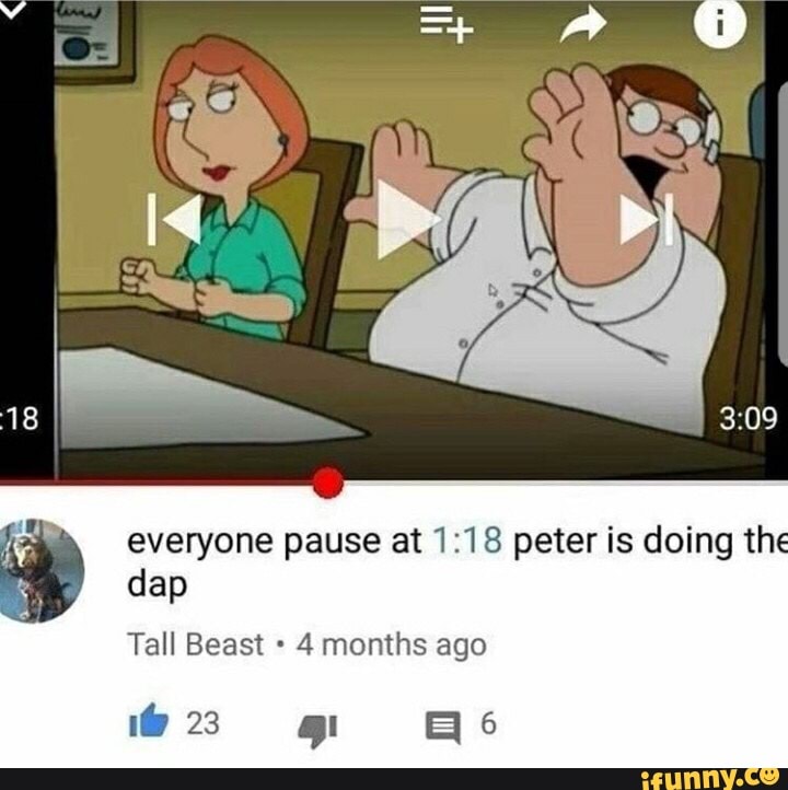 Everyone pause at 1:18 peter is doing th- clap Tall Beast - 4 months ...