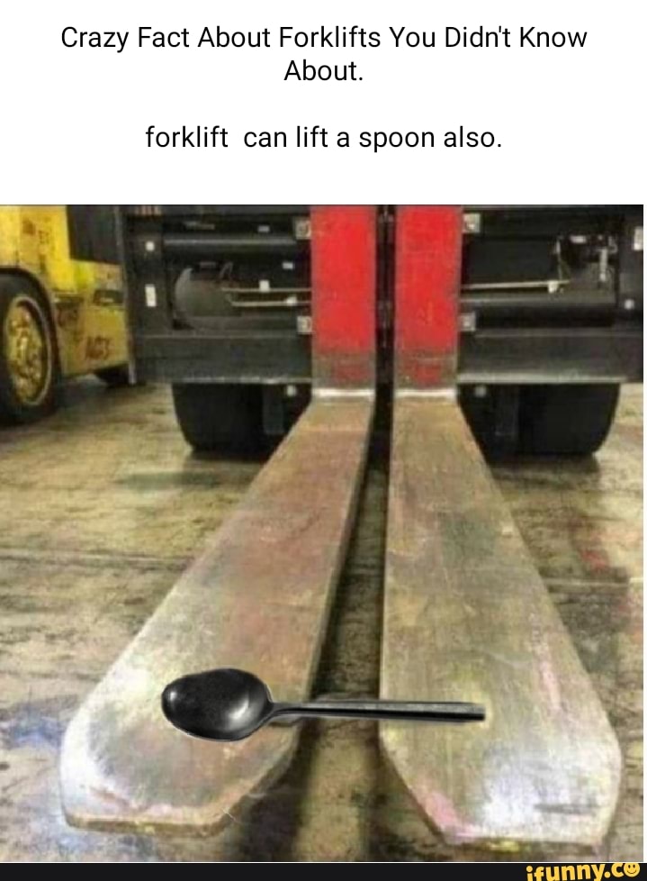 Crazy Fact About Forklifts You Didn't Know About. forklift can lift a