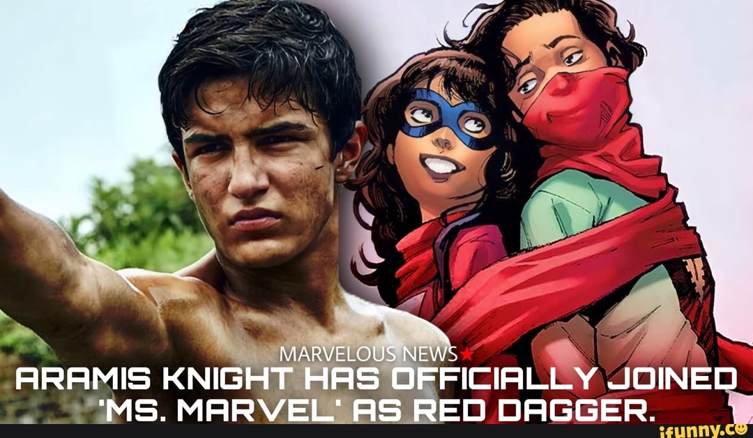 MARVELOUS NEWS ARAMIS KNIGHT HAS OFFICIALLY JOINED 'MS. MARVEL' AS RED  DAGGER. - iFunny