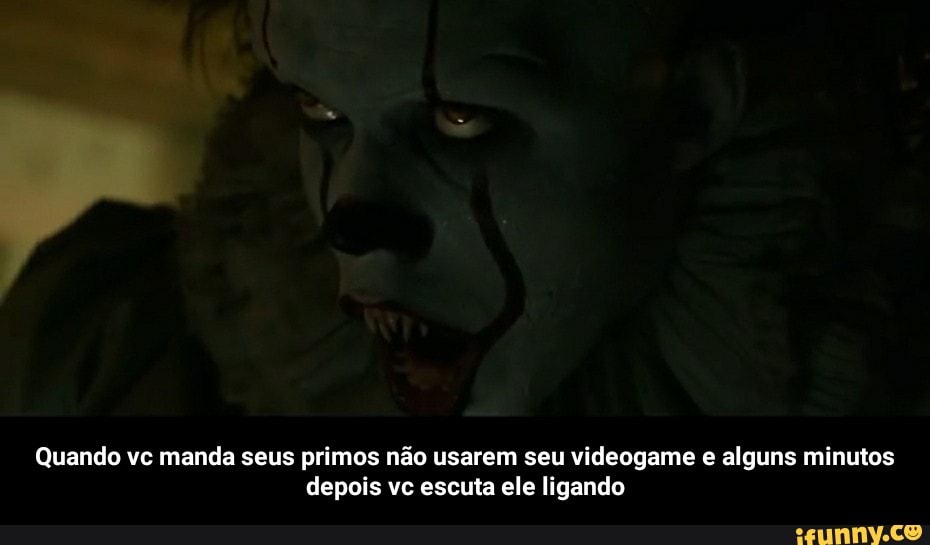 Quando vc manda seus primos não usarem seu videogame e alguns minutos
depois vc escuta ele ligando - Quando vc manda seus primos não usarem seu videogame e alguns minutos depois vc escuta ele ligando