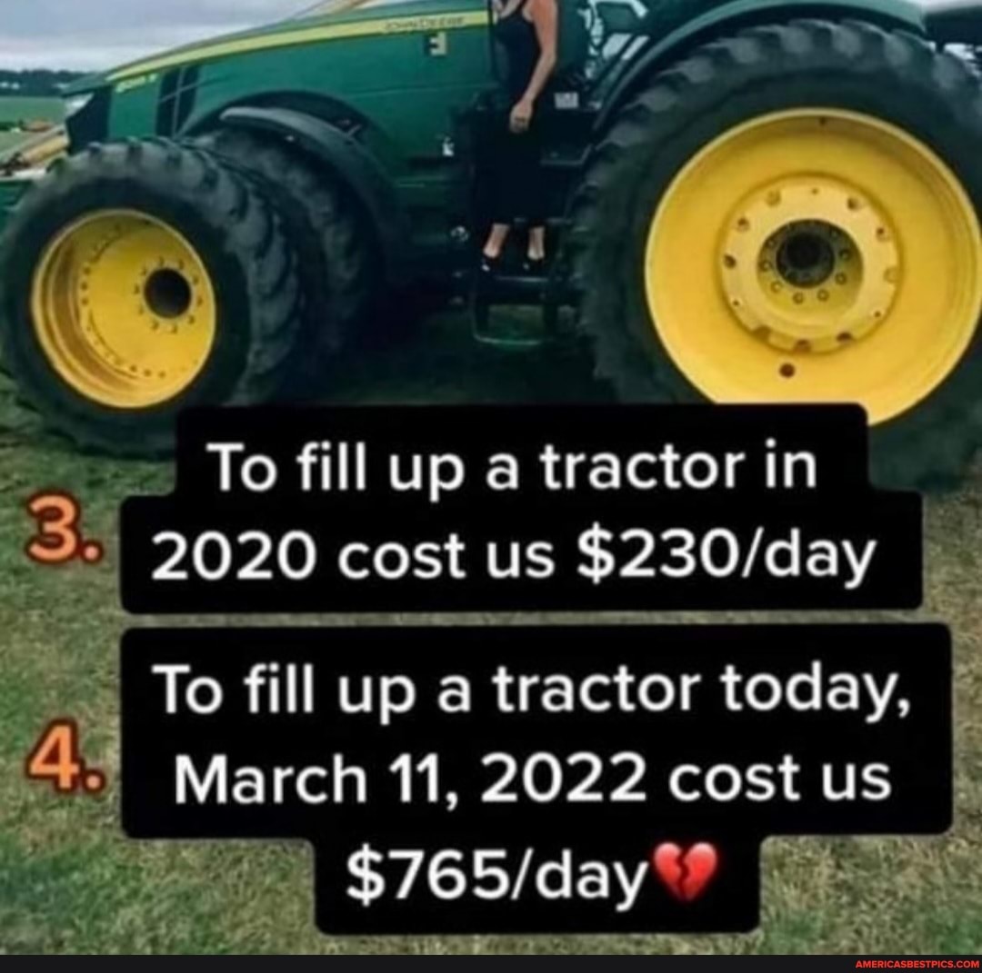 To fill up tractor in 2020 cost us To fill up a tractor today, March 11