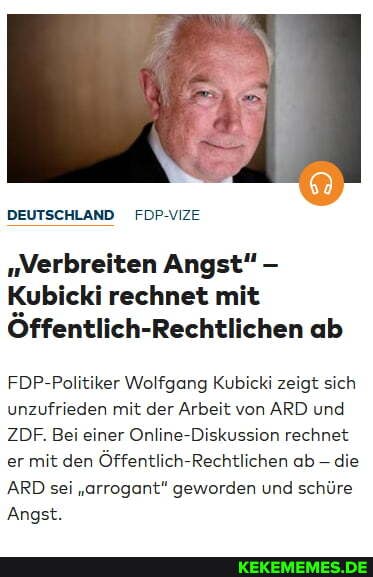 DEUTSCHLAND FDP vize
"Verbreiten Angst"
Kubicki rechnet mit
Offentlich-Rechtlichen ab
FDP-Politiker Wolfgang Kubicki zeigt sich unzufrieden mit der Arbeit von ARD und
ZDF. Bei einer Online-Diskussion rechnet er mit den Öffentlich-Rechtlichen ab - die
ARD sei "arrogant" geworden und schüre
Angst.
