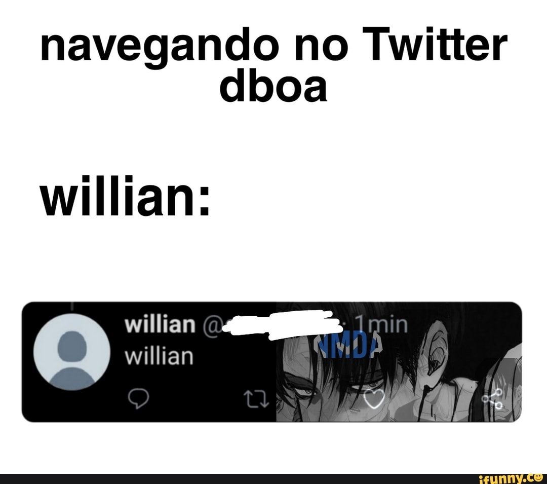 navegando no Twitter dboa
willian:
willian
willian
al