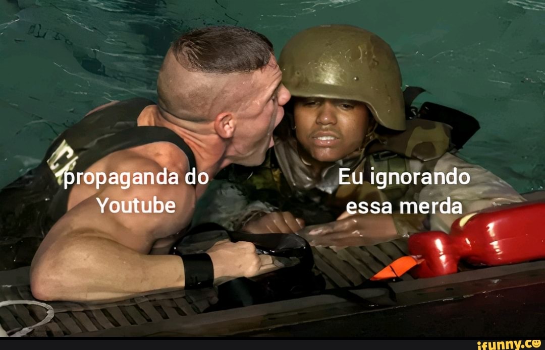 "propaganda do Eu ignorando
Youtube essa merda
