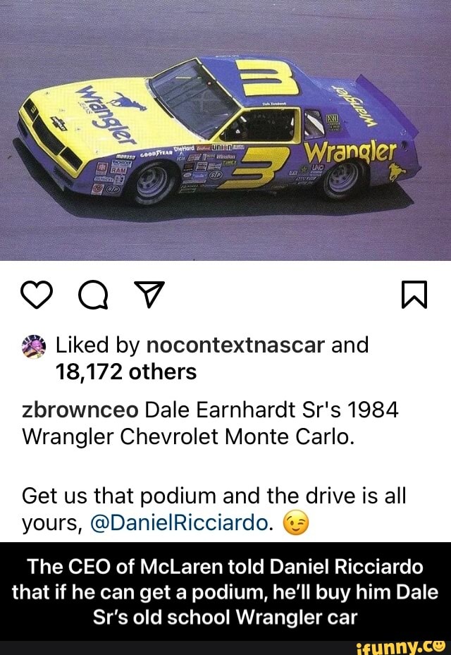 Liked by nocontextnascar and 18,172 others zbrownceo Dale Earnhardt Sr's 1984  Wrangler Chevrolet Monte Carlo. Get