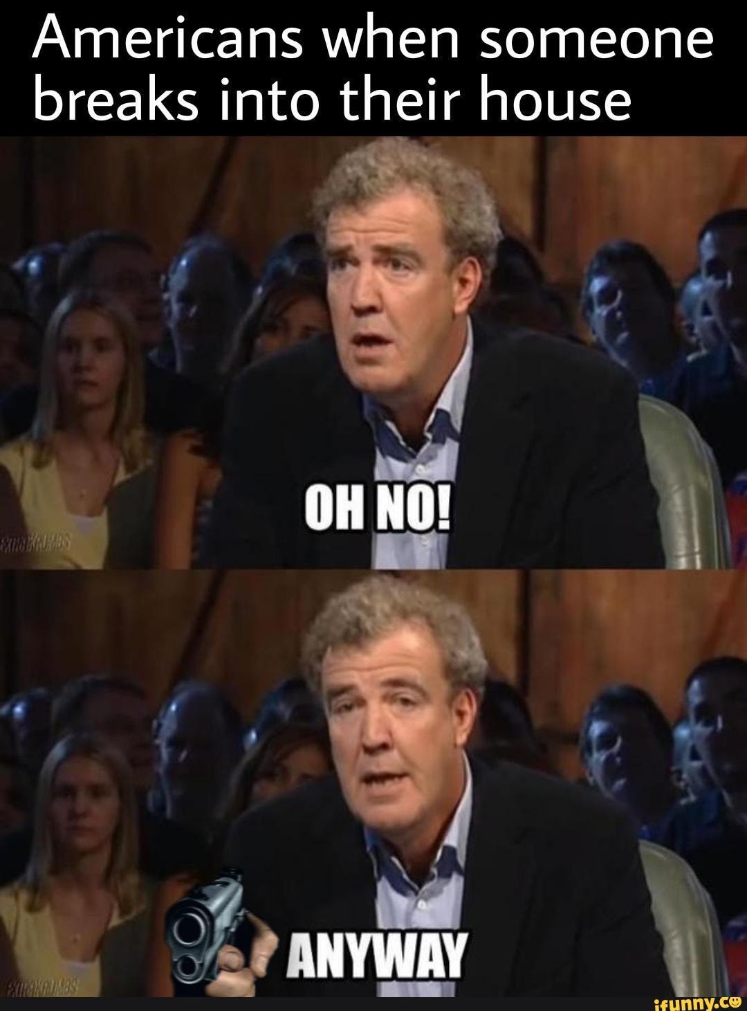 Americans When Someone Breaks Into Their House Oh No Inyway