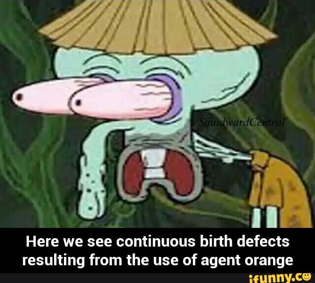 Here we see continuous birth defects
resulting from the use of agent orange - Here we see continuous birth defects resulting from the use of agent orange