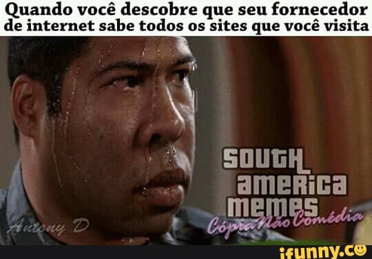 ando você descobre que seu
fornecedor
e
internet sabe todos os
sites que você visita
