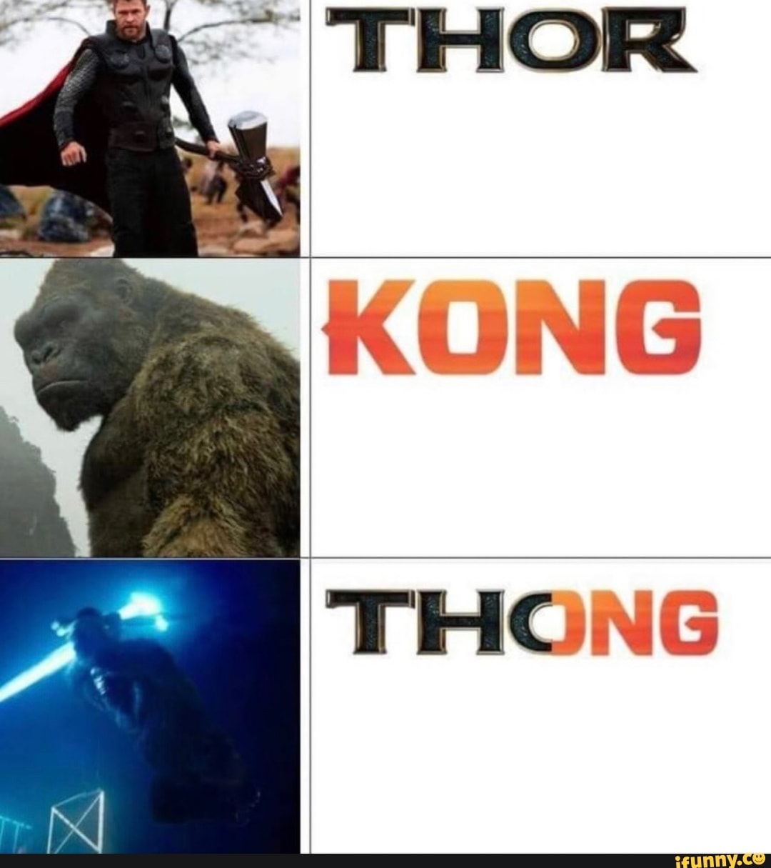 THOR
KONG
THONG