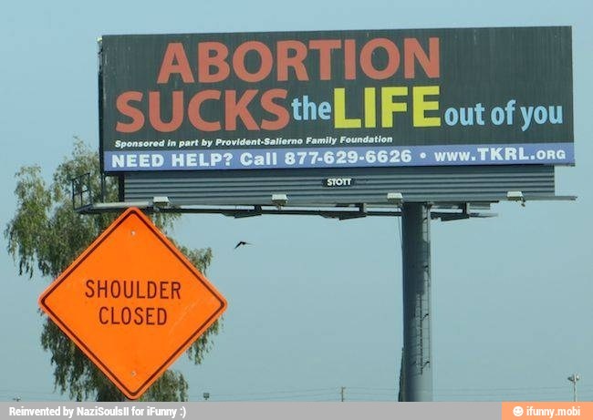 ABORTION
SUCK StheL IF Eout of you