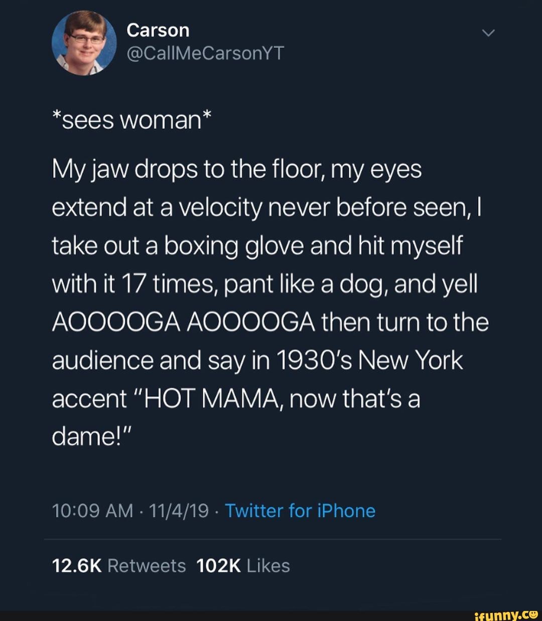 *sees woman* My jaw drops to the floor, my eyes extend at a velocity