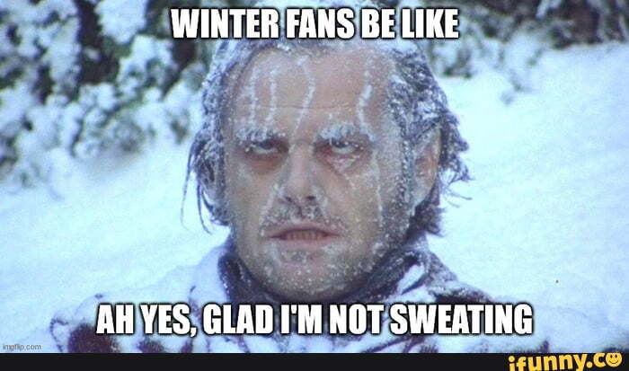 WINTER FANS BE LIKE AH YES. GLAD I'M NOT SWEATING - iFunny