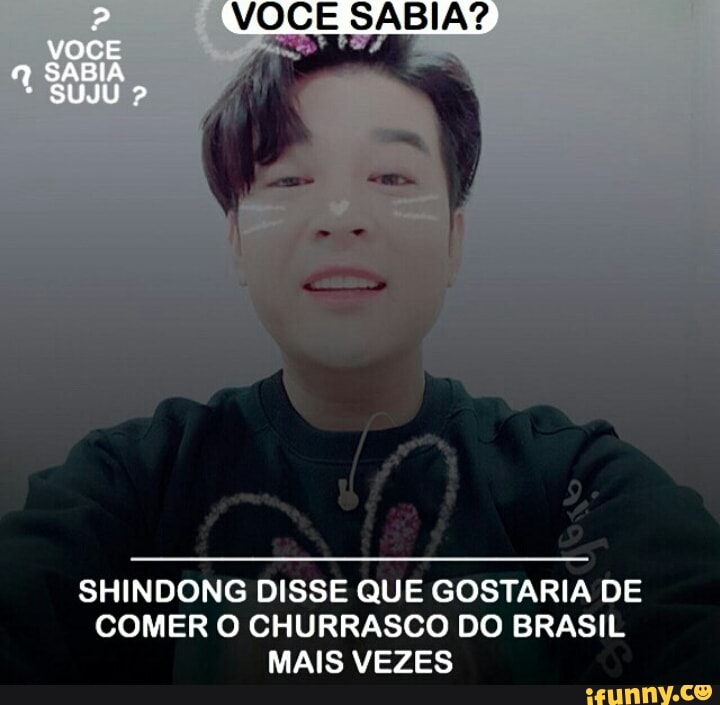 VOCE SABIA?
SHINDONG DISSE QUE GOSTARIA DE
COMER O CHURRASCO DO BRASIL
MAIS VEZES