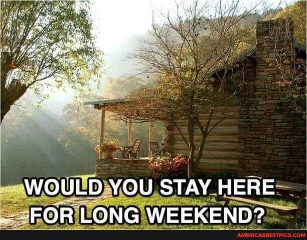 WOULD YOU STAY HERE CNR IONGm? WEEKEND?