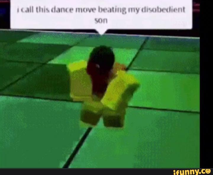 Roblox exe. - call this dance move beating my disobedient son - iFunny  Brazil