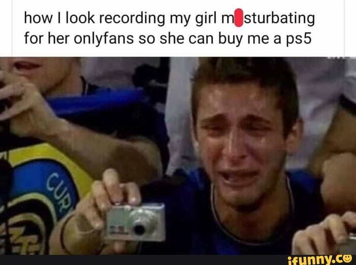 how I look recording my girl m§sturbating
for her onlyfans so she can buy me a ps5