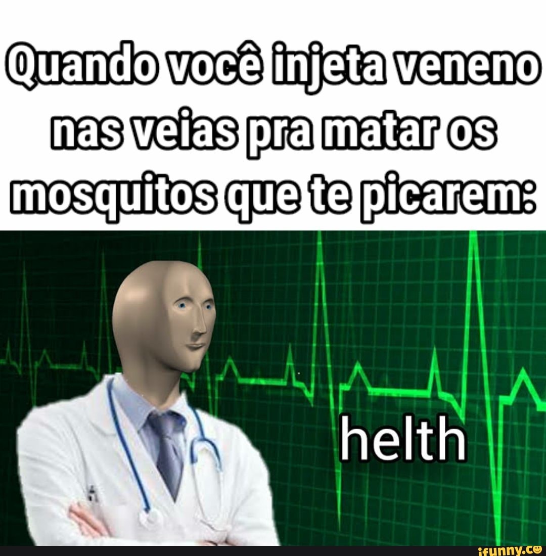 Quando você veneno nas pra os mosquitos que picarems
helth