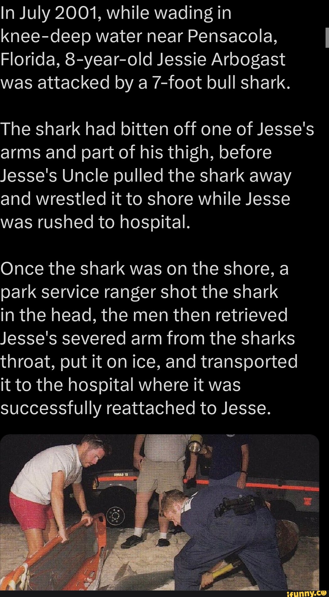 In July 2001, while wading in kneedeep water near Pensacola, I Florida