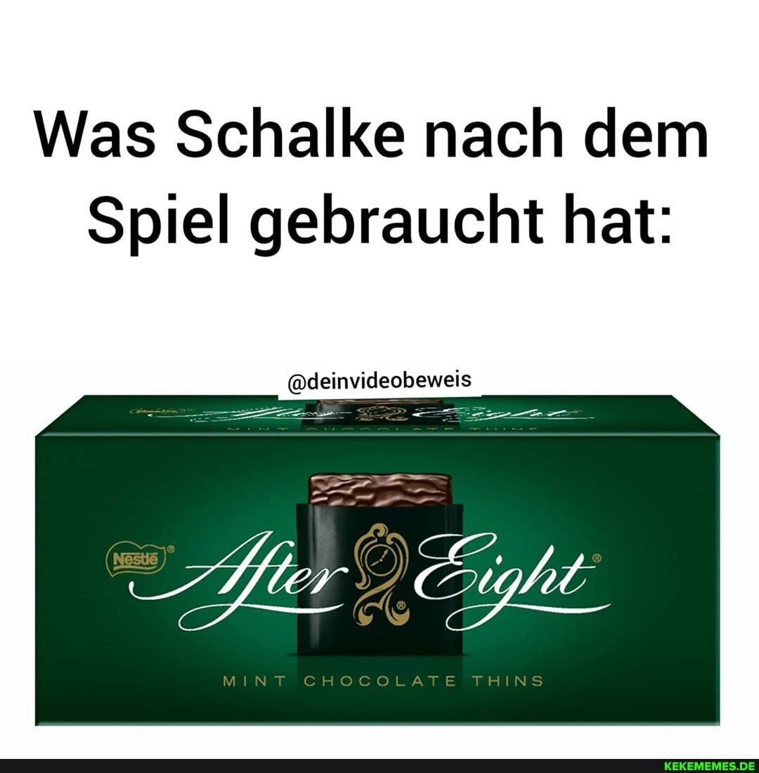 Was Schalke nach dem
Spiel gebraucht hat:
@deinvideobeweis
MINT CHOCOLATE THINS