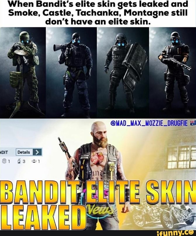 When Bandit's elite skin gets leaked and Smoke. 