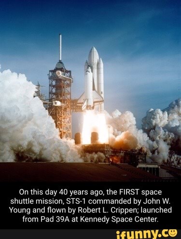 On this day 40 years ago, the FIRST space shuttle mission, STS-1 ...
