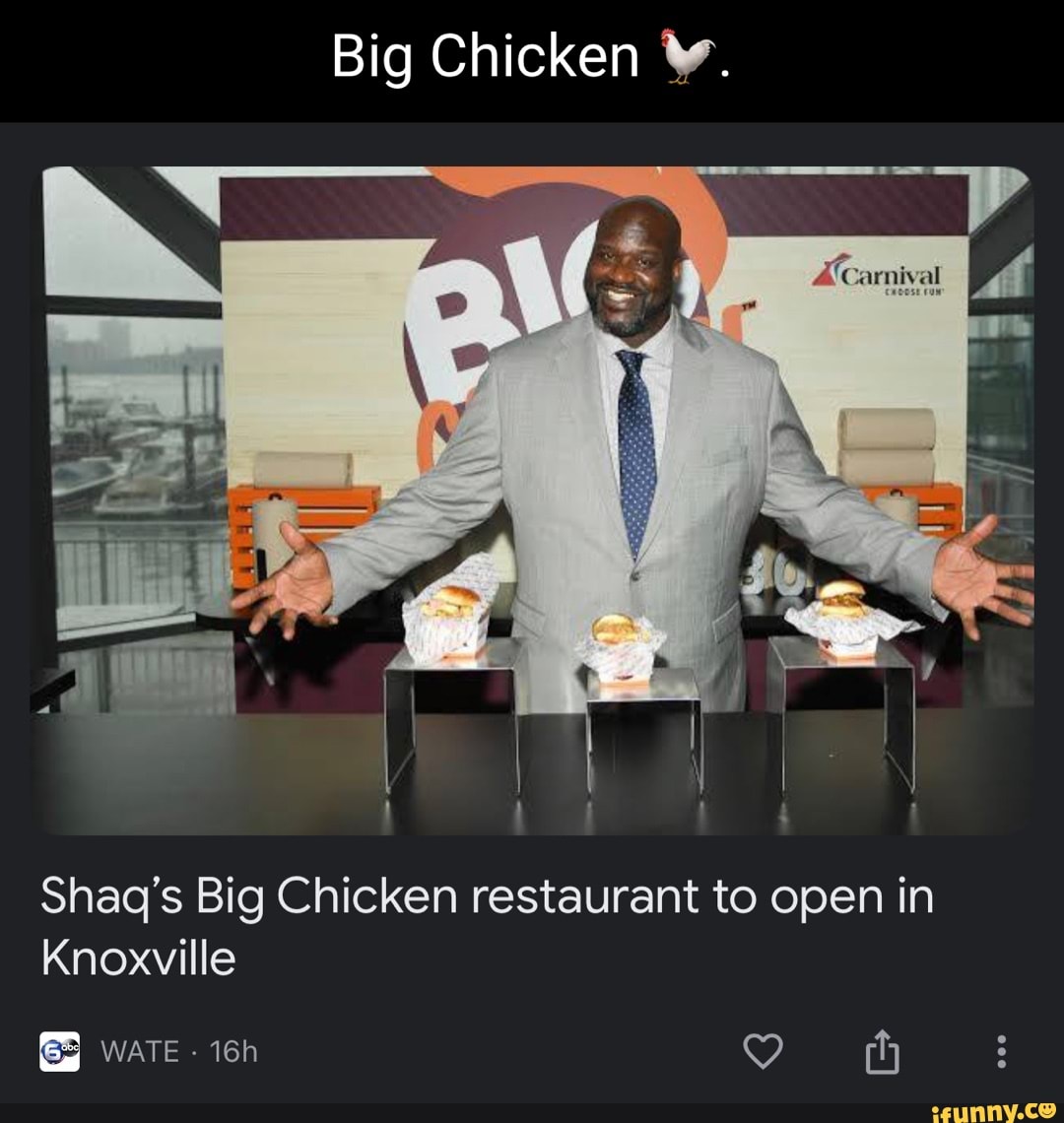 Big Chicken Shaq's Big Chicken restaurant to open in Knoxville WATE
