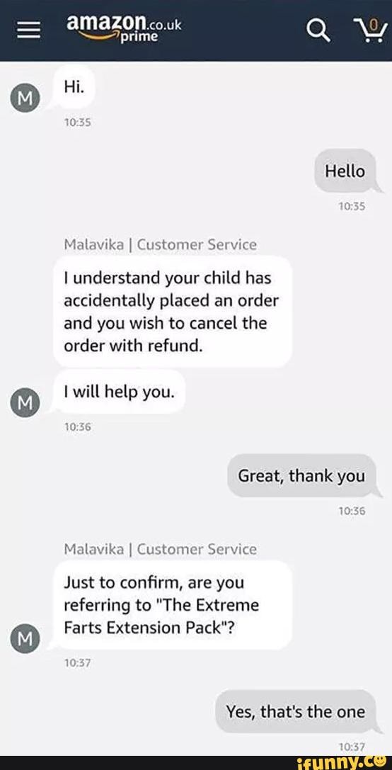 Amazon Co Uk Hello Malavika I Customer Service Understand Your Child Has Accidentally Placed An Order