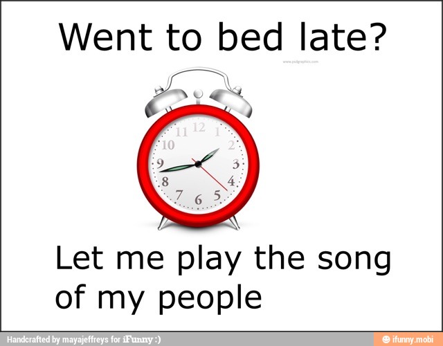 Went To Bed Late Let Me Play The Song Of My People 