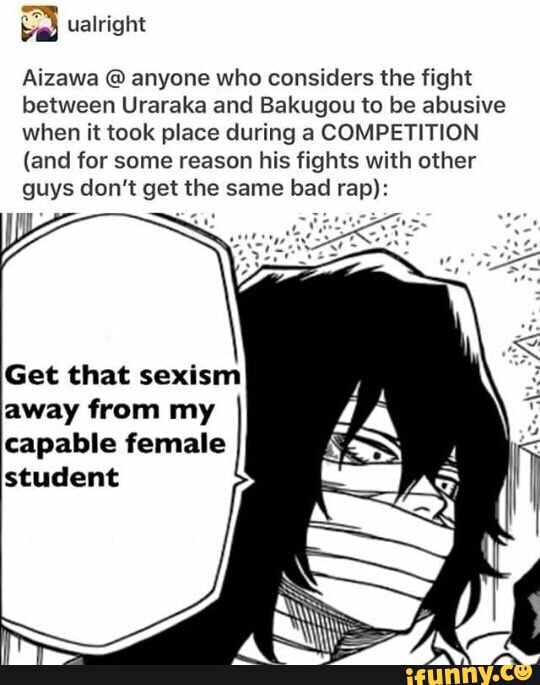 ;: Aizawa © anyone who considers the fight between Uraraka and Bakugou ...