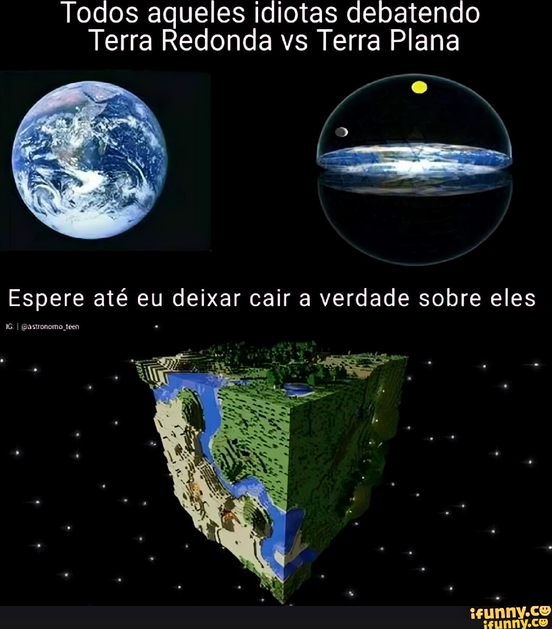 Terraplana Memes Best Collection Of Funny Terraplana Pictures On Ifunny Brazil