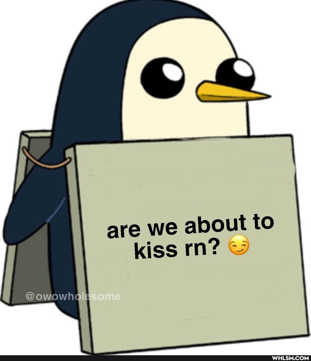 are we about to kiss rn?
@owowh"