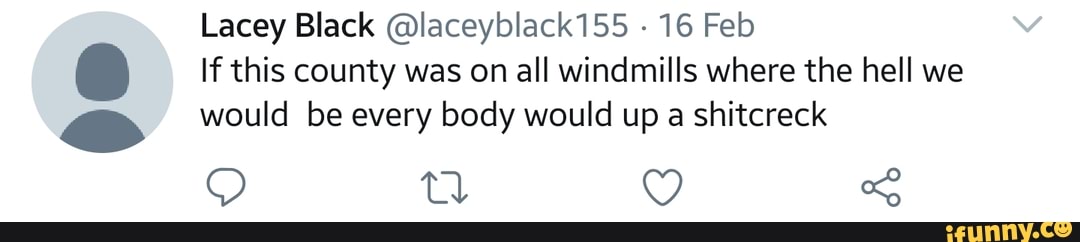 Lacey Black @laceyblack155 16 Feb
If this county was on all windmills where the hell we would be every body would up a shitcreck