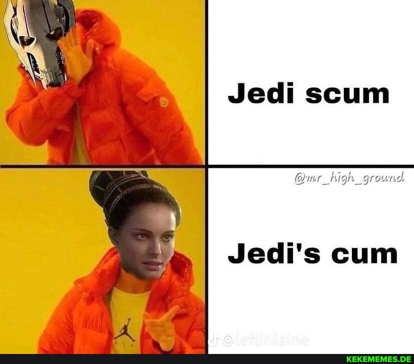 Jedi scum Jedi's cum