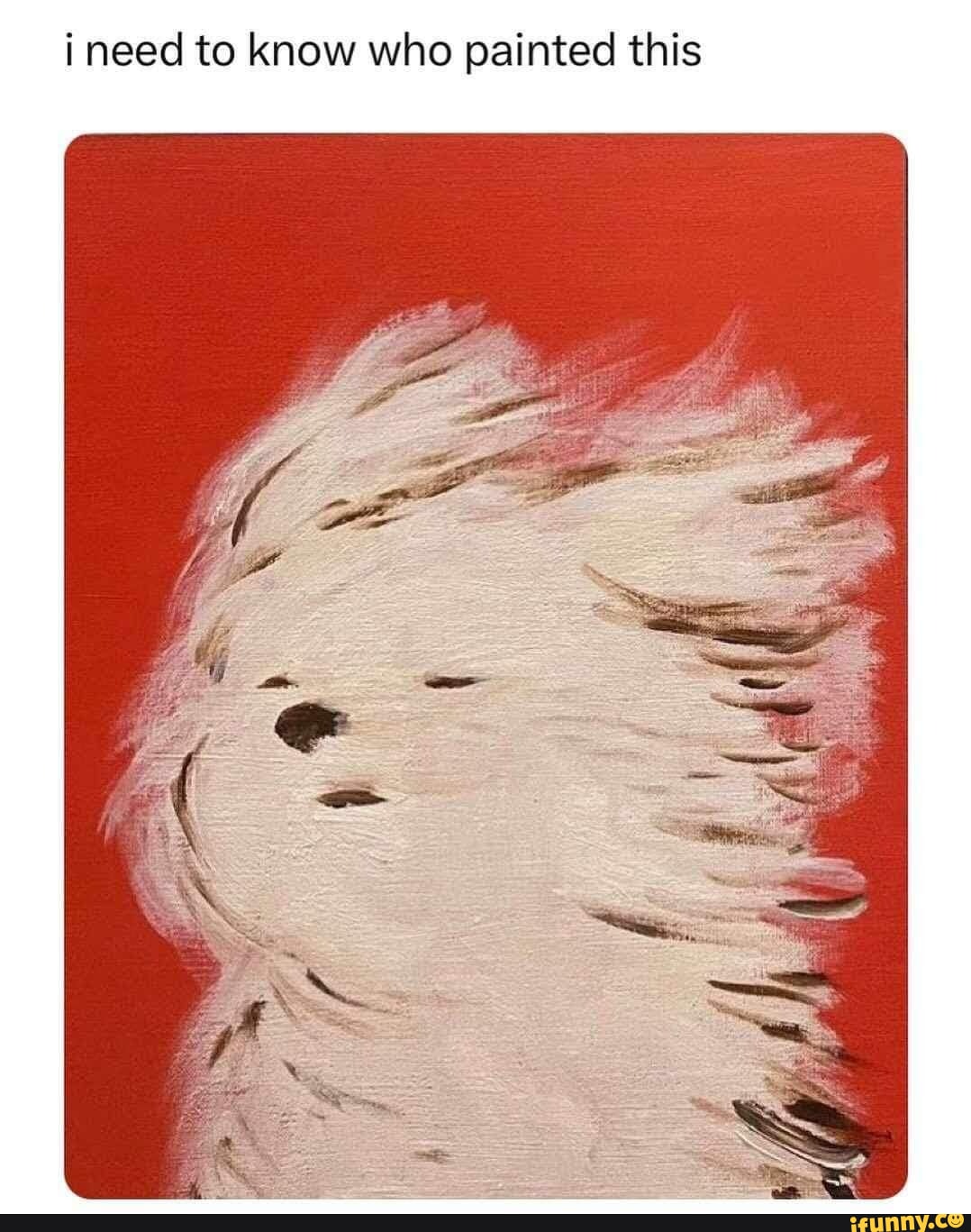 I need to know who painted this iFunny