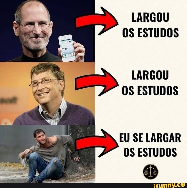 LARGOU OS ESTUDOS
LARGOU OS ESTUDOS
EU SE LARGAR OS ESTUDOS