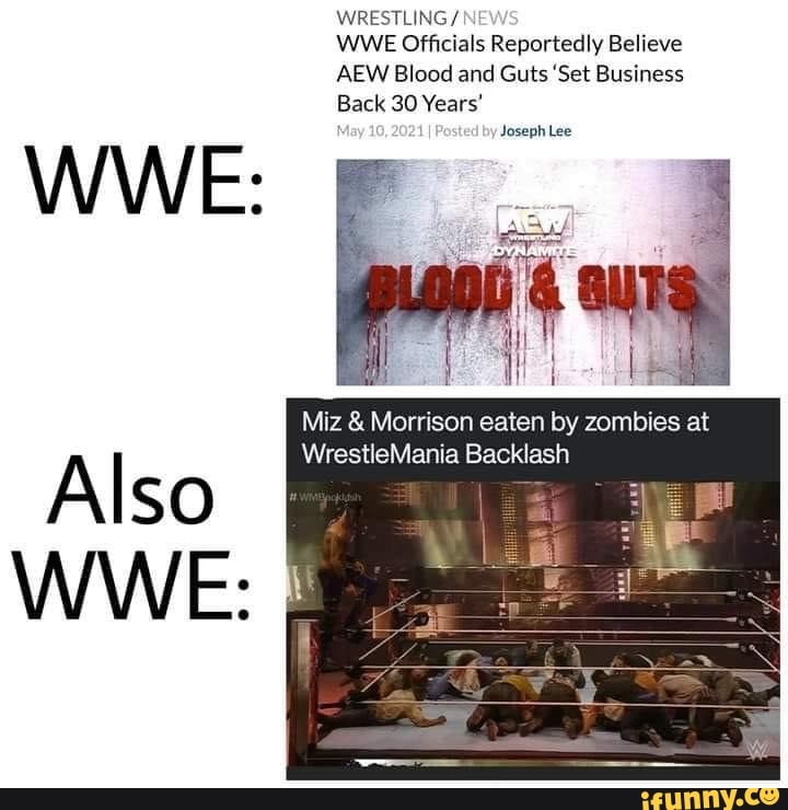 WRESTLING / NEWS WWE Officials Reportedly Believe
AEW Blood and Guts 'Set Business
Back 30 Years'
WWE:
Also
WAWIE:
Joseph Lee
Miz & Morrison eaten by zombies at
WrestleMania Backlash