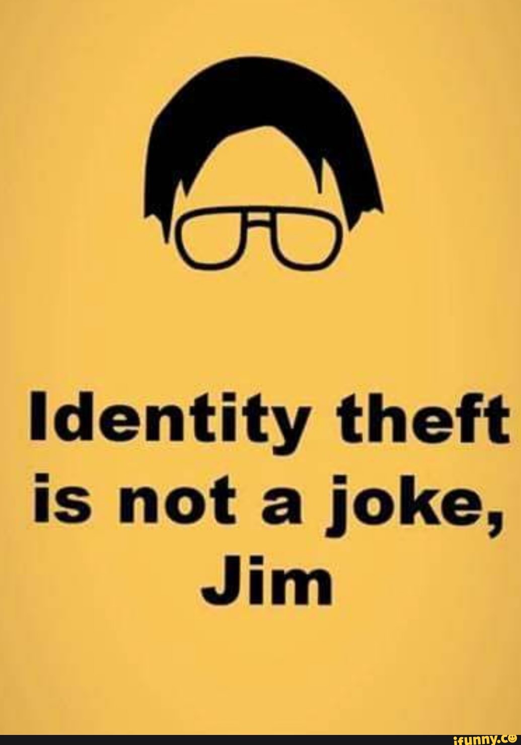 Identity Theft Is Not A Joke Jim Ifunny 2898