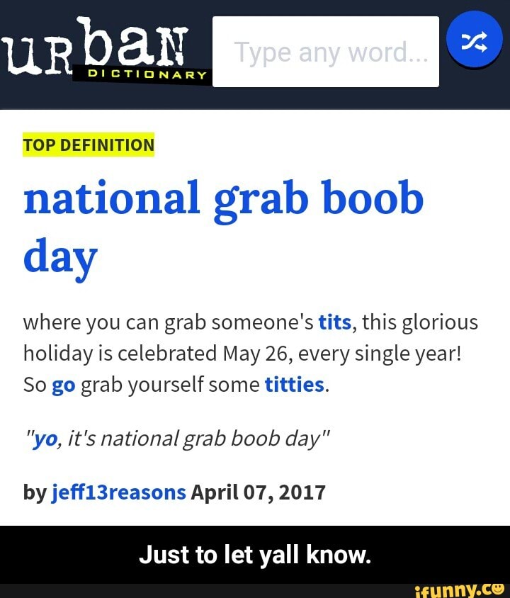 national grab boob day Where you can grab someone's tits, this gloriou...