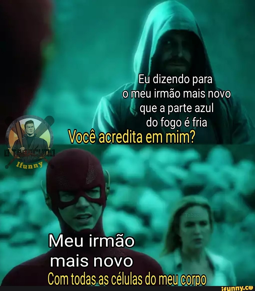 Eu dizendo PERO
O meu irmão mais novo:
"que a parte azul
do fogo é fria
Meu irmão
mais novo
Com todas.as celulas do meulcorno