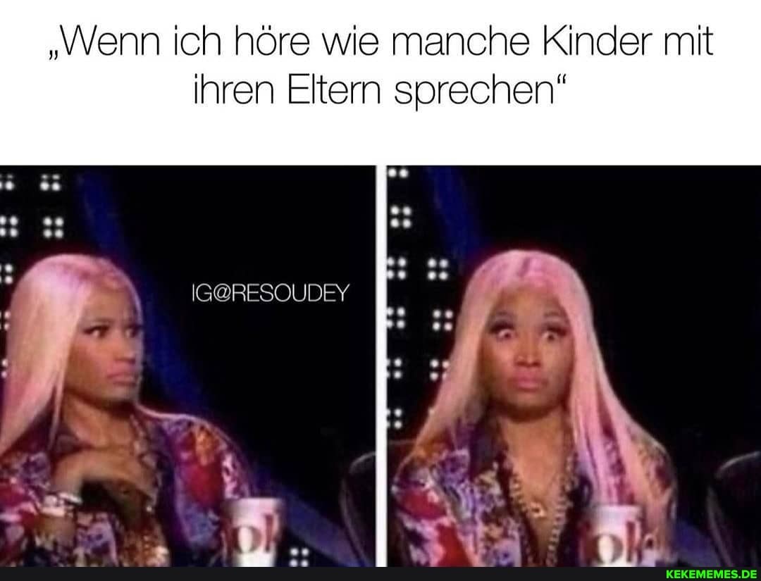 "Wenn ich höre wie manche Kinder mit ihren Eltern sprechen"