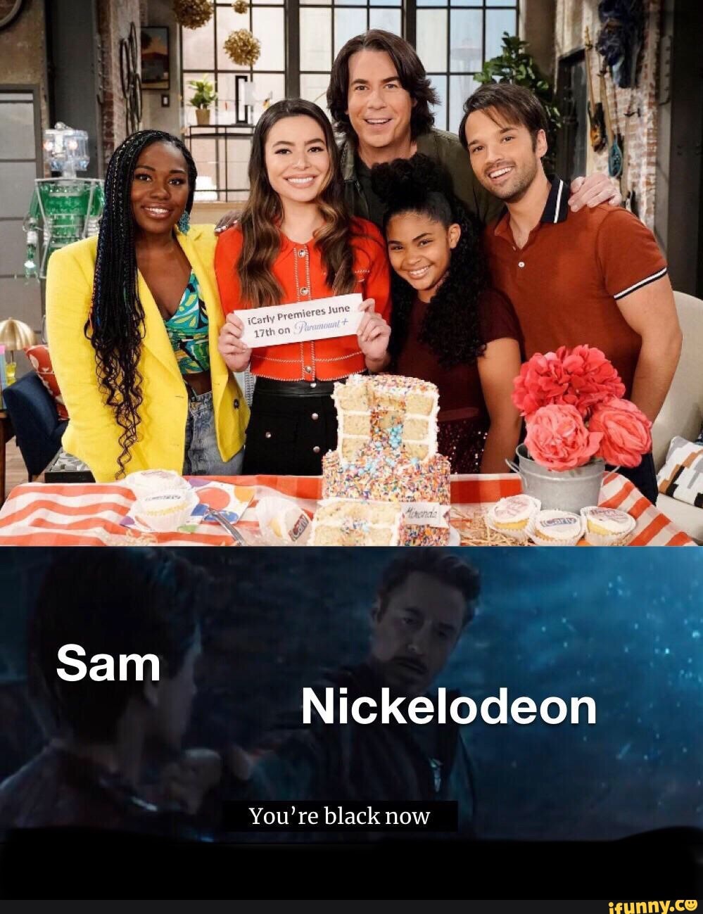Nickelodeon
Sam
You' re black now